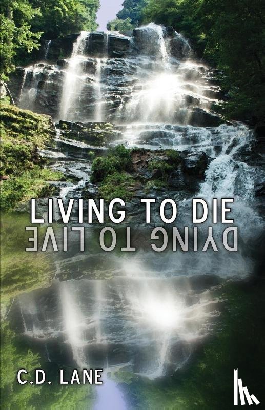 Lane, C D - Living to Die/Dying to Live