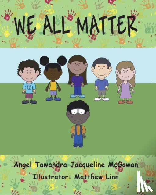 Tawandra, Angel, McGowan, Jacqueline - We All Matter