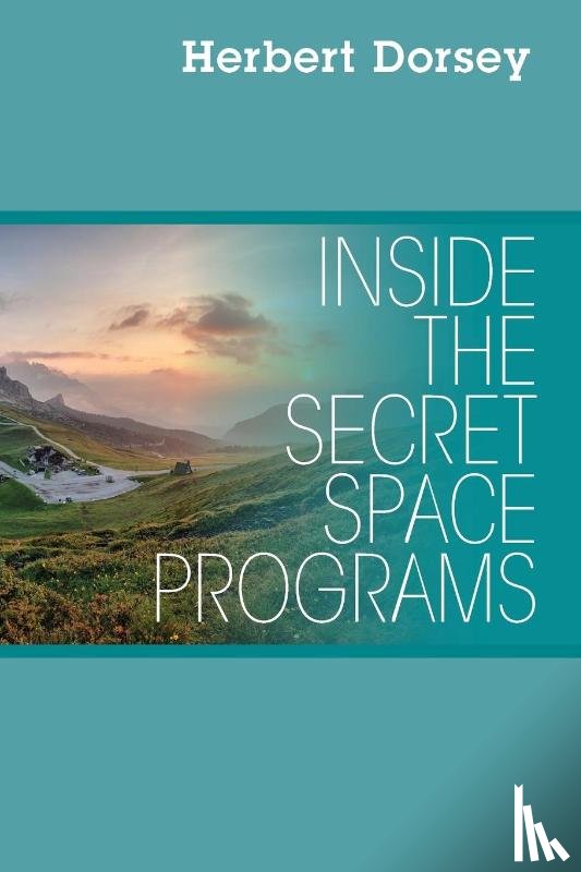 Dorsey, Herbert - Inside the Secret Space Programs