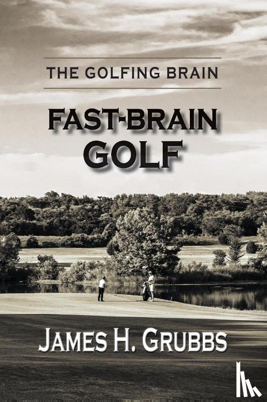 Grubbs, James H - The Golfing Brain