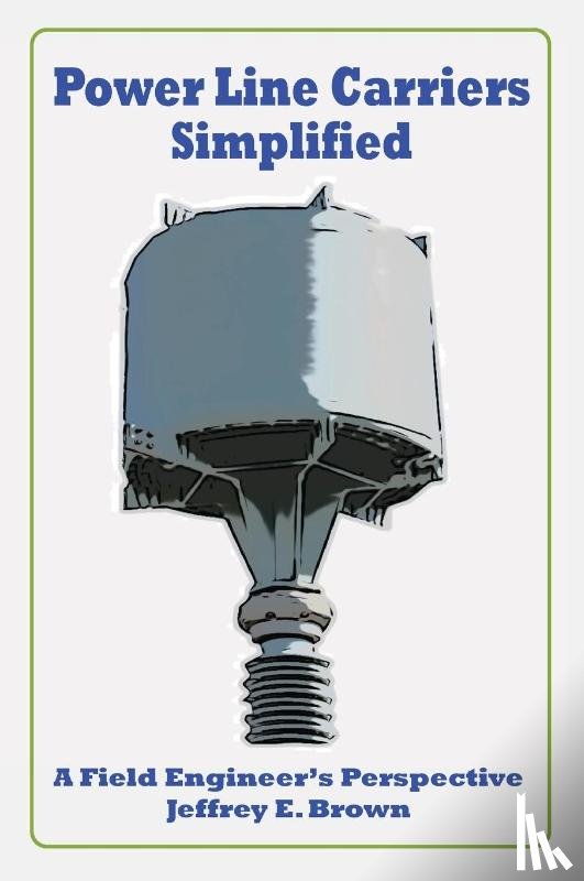 Brown, Jeffrey E - Power Line Carriers - Simplified