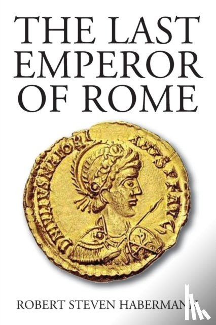 Habermann, Robert Steven - The Last Emperor of Rome