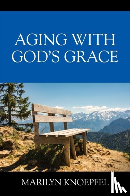 Knoepfel, Marilyn - Aging with God's Grace