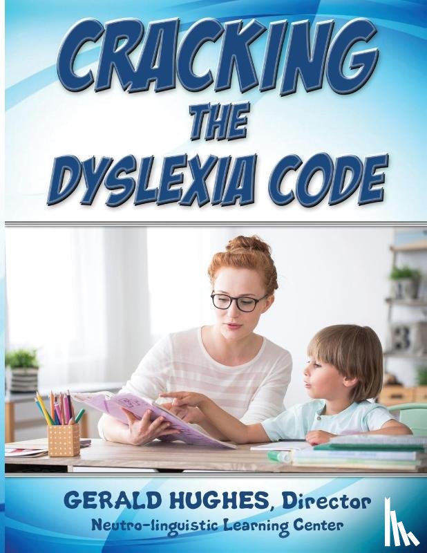 Hughes, Gerald - Cracking the Dyslexia Code