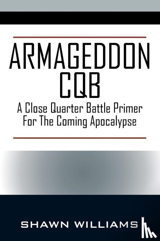 Williams, Shawn - Armageddon CQB