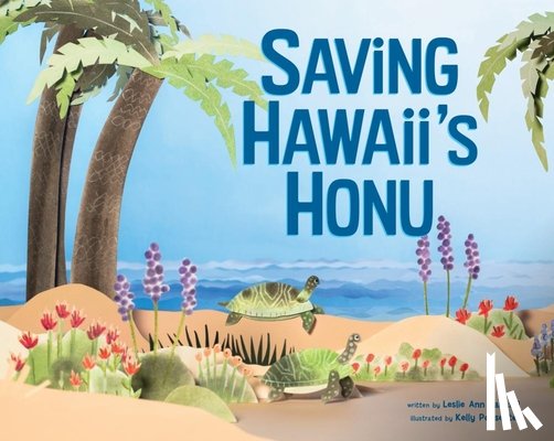 Ann Hayashi, Leslie - Saving Hawai'i's Honu