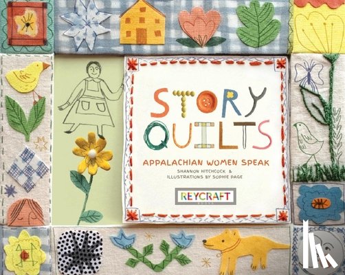 Hitchcock, Shannon - Story Quilts: Appalachian Women Speak: Appalachian Women Speak