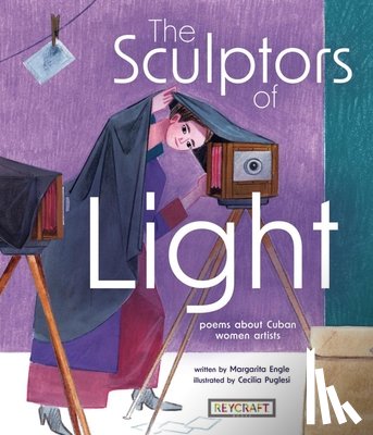 Engle, Margarita - The Sculptors of Light: Poems about Cuban Women Artists: Poems about Cuban Women Artists
