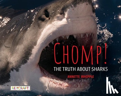 Whipple, Annette - Chomp! the Truth about Sharks