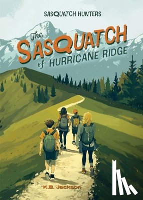 B. Jackson K. - The Sasquatch of Hurricane Ridge (Sasquatch Hunters, Book #4)
