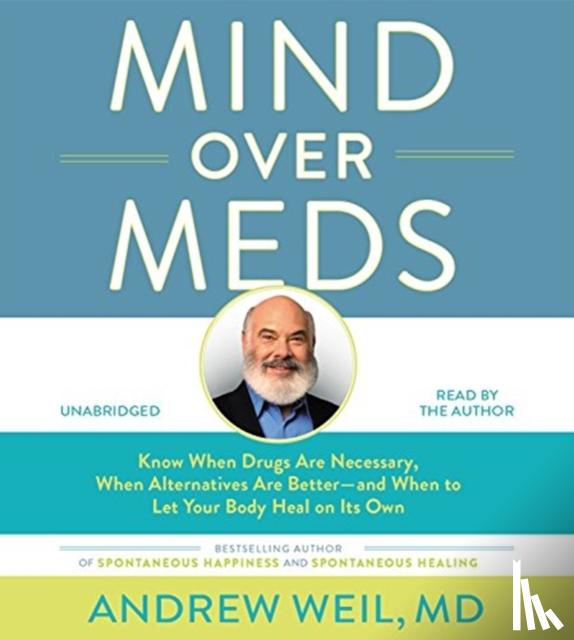 Weil, Andrew - Mind Over Meds