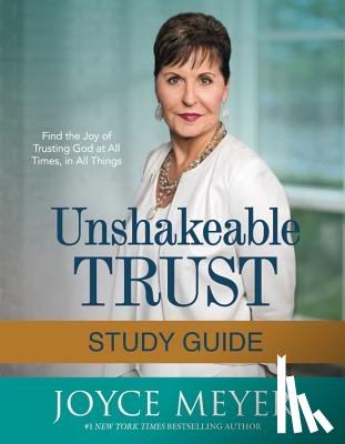 Meyer, Joyce - Unshakeable Trust Study Guide