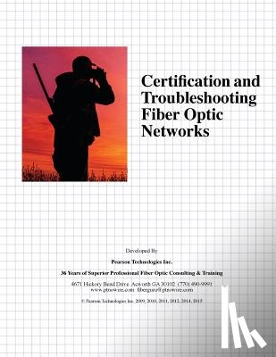 Pearson Cfos, Eric R. - Certification and Troubleshooting Fiber Optic Networks