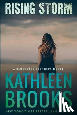 Brooks, Kathleen - Rising Storm: A Bluegrass Brothers Novel