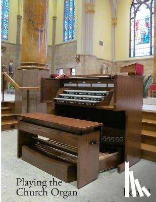 Jones, Noel - Playing the Church Organ - Book 1