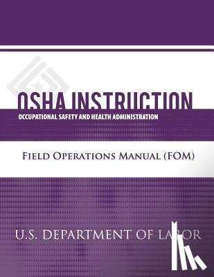 Administration, Occupational Safety and - OSHA Instruction: Field Operations Manual (FOM)