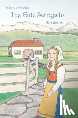 Marino, Julie - The Gate Swings In: a story of Sweden