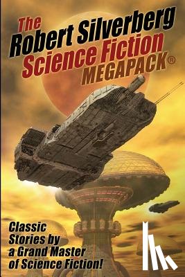Silverberg, Robert - The Robert Silverberg Science Fiction Megapack(r)
