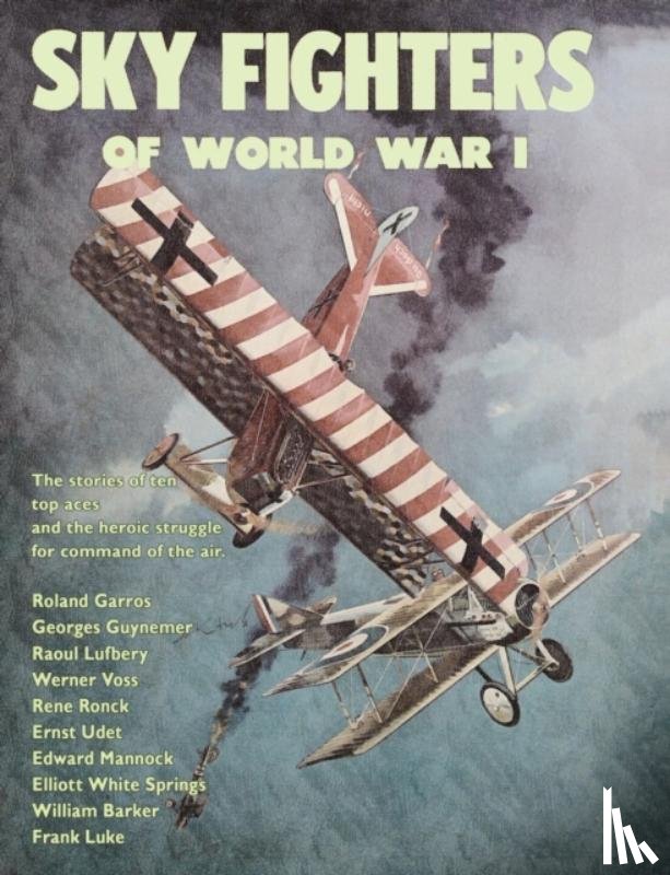 Barrett, William E, Whitehouse, Arch, Walker, William W - Sky Fighters of World War I