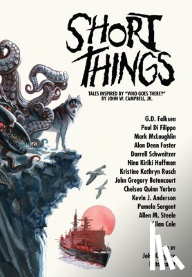 Foster, Alan Dean - Short Things: Tales Inspired by "Who Goes There?" by John W. Campbell, Jr.