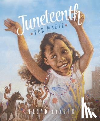 Cooper, Floyd - Juneteenth for Mazie
