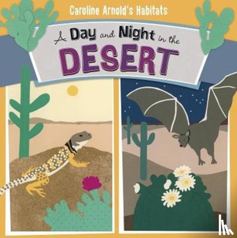 Arnold, Caroline - A Day and Night in the Desert