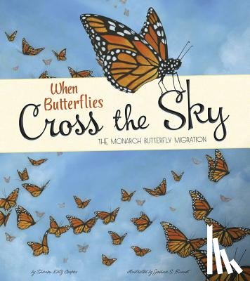 Katz Cooper, Sharon - When Butterflies Cross the Sky: The Monarch Butterfly Migration