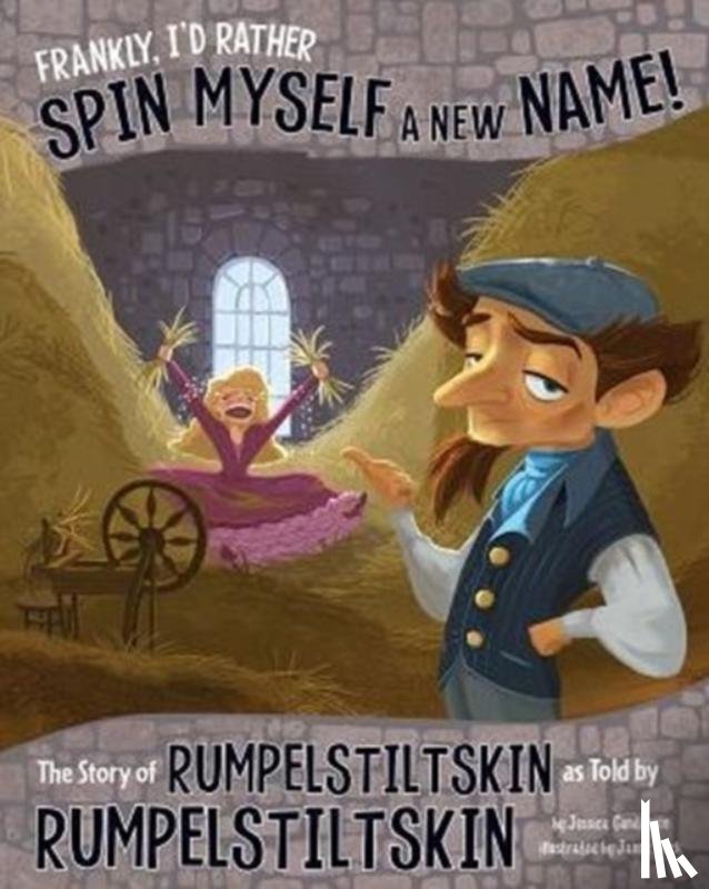 Gunderson, Jessica - Frankly, I'd Rather Spin Myself a New Name!: The Story of Rumpelstiltskin as Told by Rumpelstiltskin