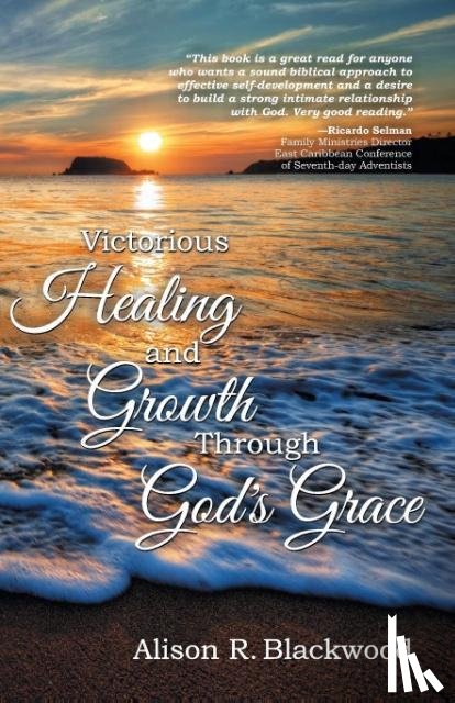 Blackwood, Alison - Victorious Healing and Growth Through God's Grace