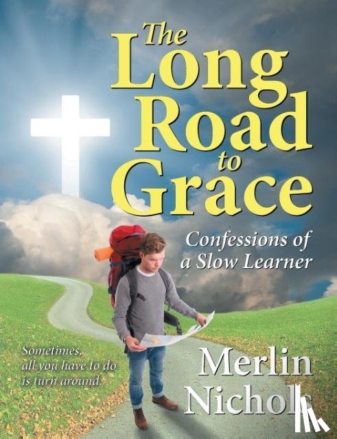 Nichols, Merlin - The Long Road to Grace