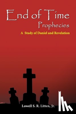 Litten, Lowell Jr - End of Time Prophecies