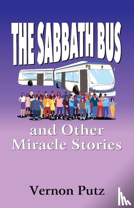 Putz, Vernon - The Sabbath Bus and Other Miracle Stories