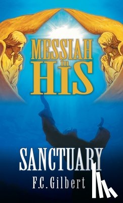Gilbert, F. C. - Messiah in His Sanctuary
