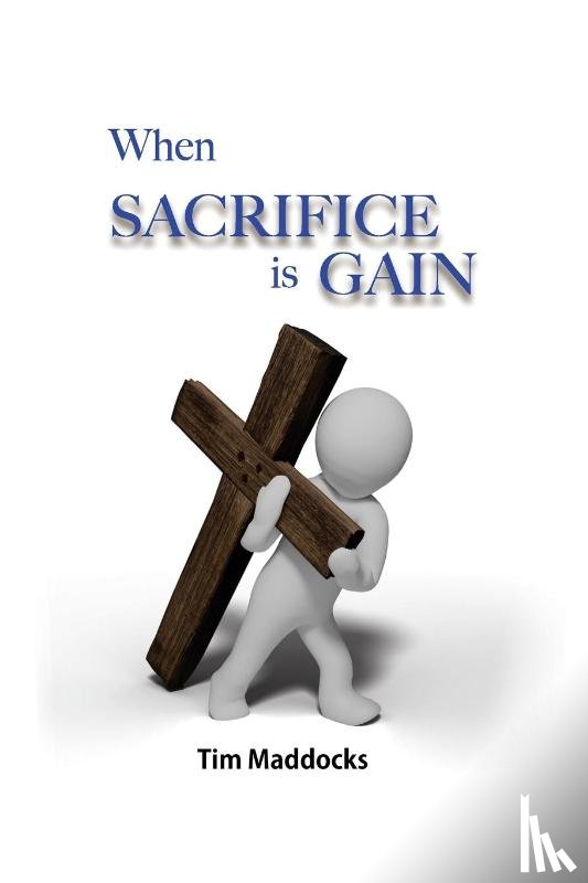 Maddocks, Tim - When Sacrifice is Gain