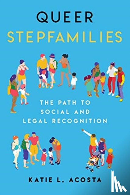 Acosta, Katie L. - Queer Stepfamilies