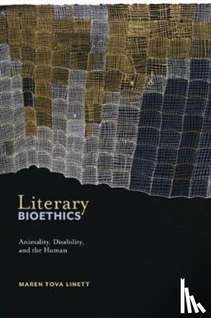 Linett, Maren Tova - Literary Bioethics