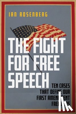Rosenberg, Ian - The Fight for Free Speech