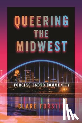 Forstie, Clare - Queering the Midwest