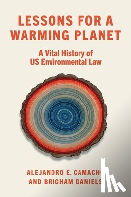 Camacho, Alejandro E., Daniels, Brigham - Lessons for a Warming Planet