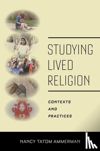 Ammerman, Nancy Tatom - Studying Lived Religion