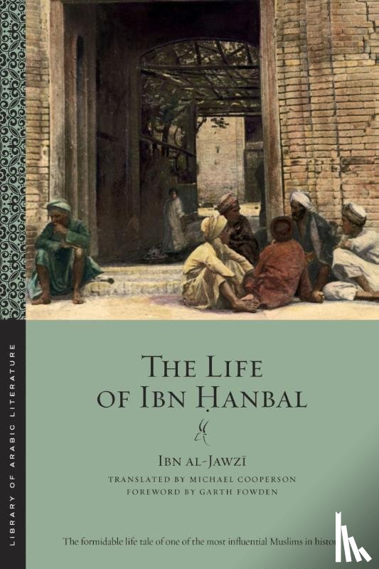 al-Jawzi, Ibn - The Life of Ibn Hanbal