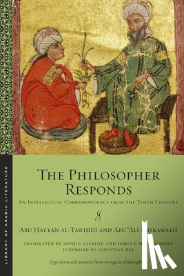 al-Tawhidi, Abu Hayyan, Miskawayh, Abu ?Ali - The Philosopher Responds
