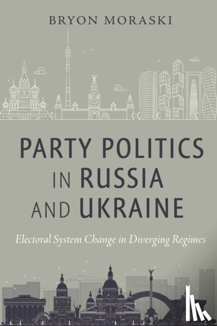 Moraski, Bryon - Party Politics in Russia and Ukraine