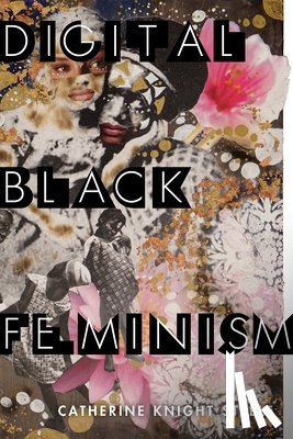 Steele, Catherine Knight - Digital Black Feminism