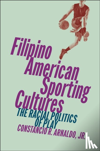 Jr., Constancio R. Arnaldo - Filipino American Sporting Cultures