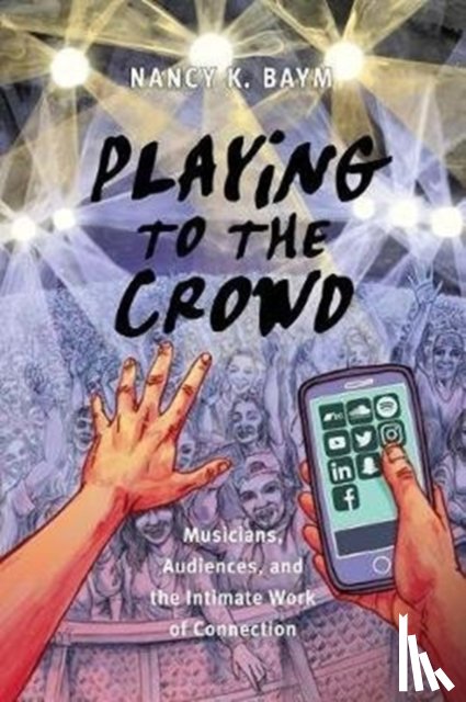 Baym, Nancy K. - Playing to the Crowd