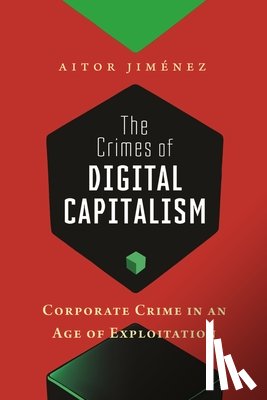 Jimenez, Aitor - The Crimes of Digital Capitalism