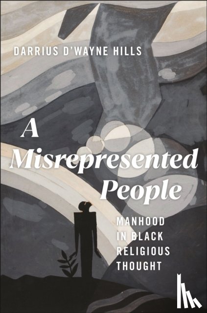 Hills, Darrius D'wayne - A Misrepresented People