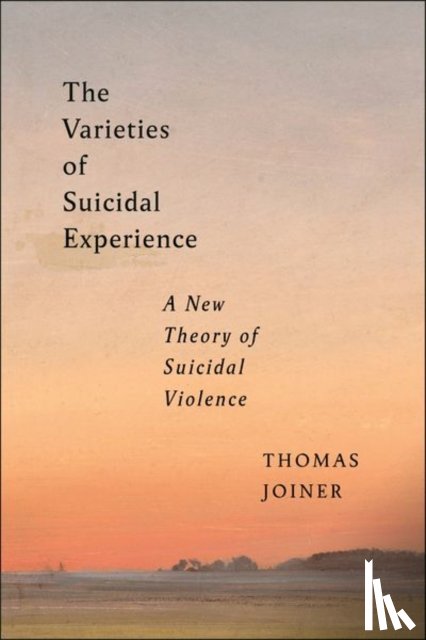 Joiner, Thomas - The Varieties of Suicidal Experience