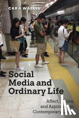 Wallis, Cara - Social Media and Ordinary Life
